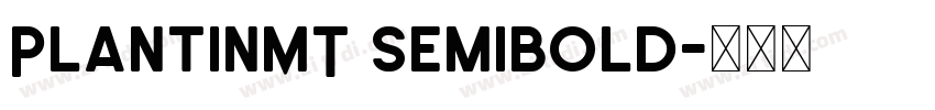 PlantinMT SemiBold字体转换